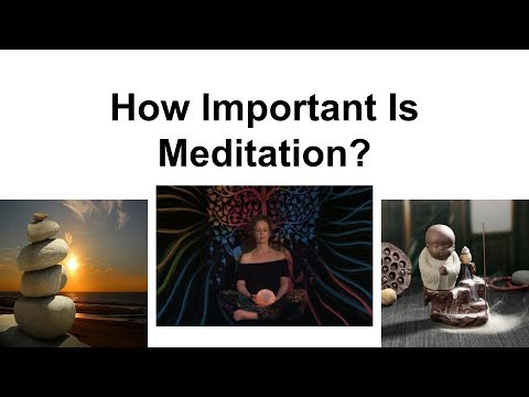 Why is meditation good for you and important